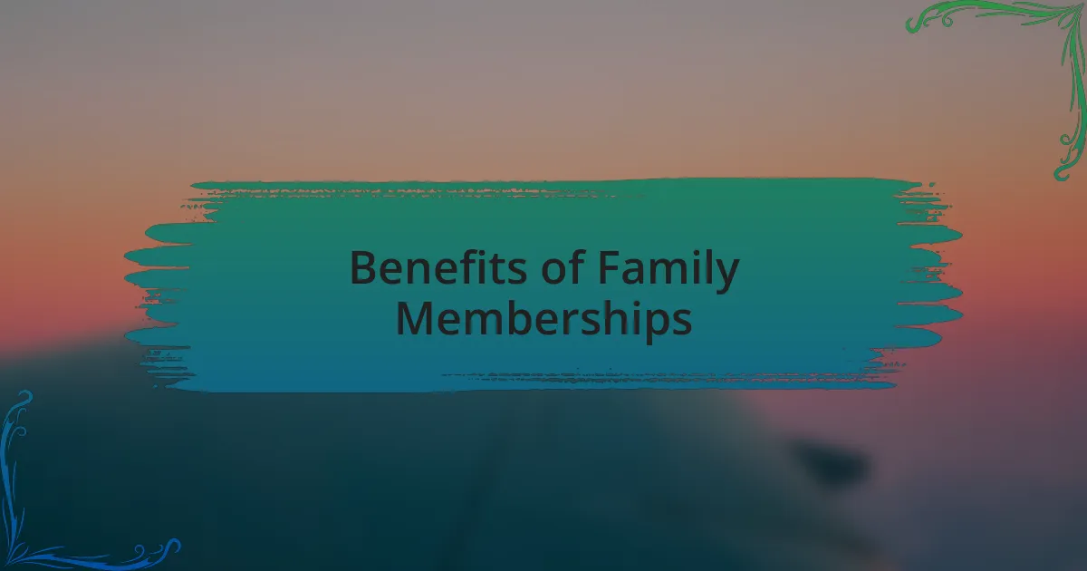 Benefits of Family Memberships