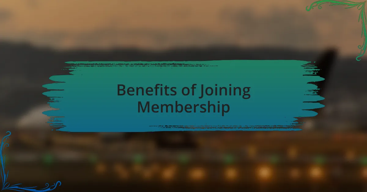 Benefits of Joining Membership