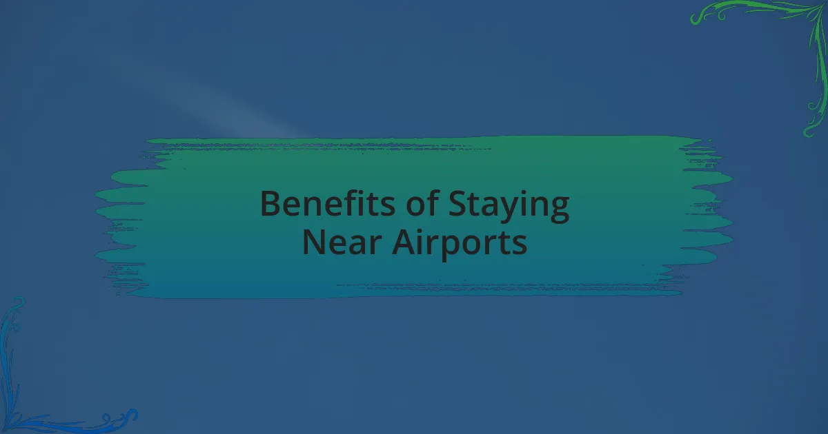 Benefits of Staying Near Airports