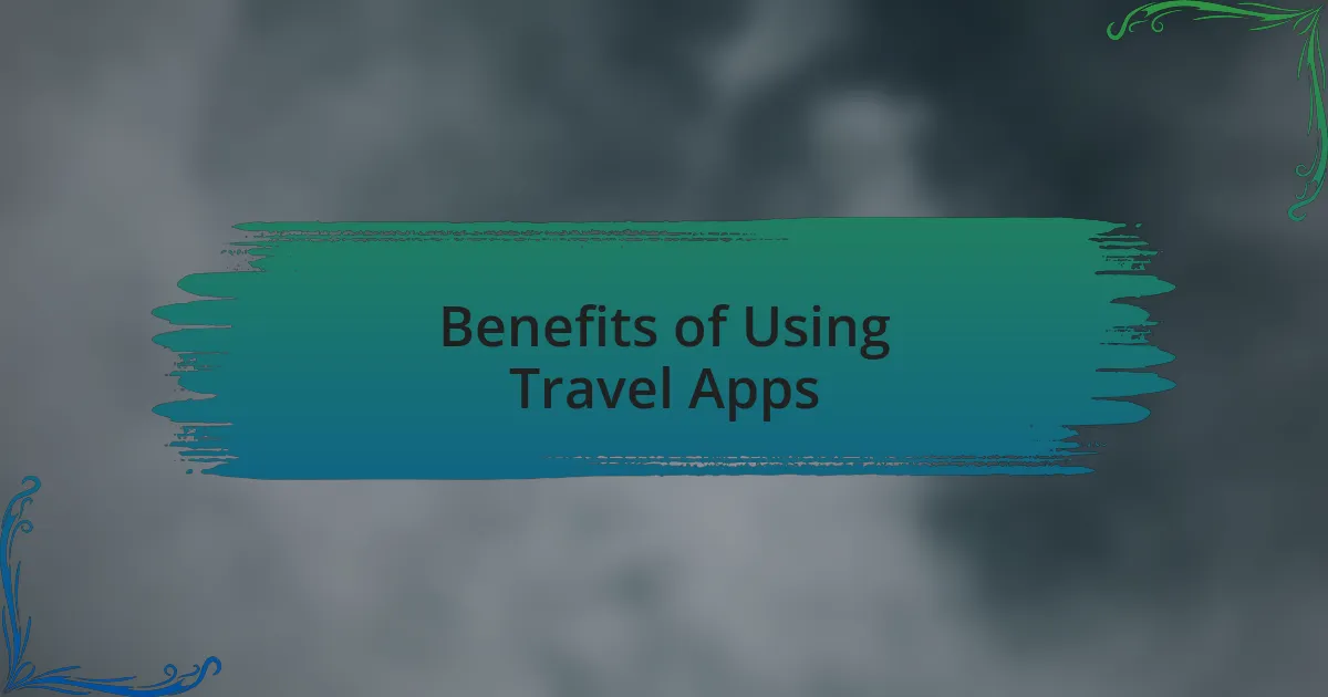Benefits of Using Travel Apps