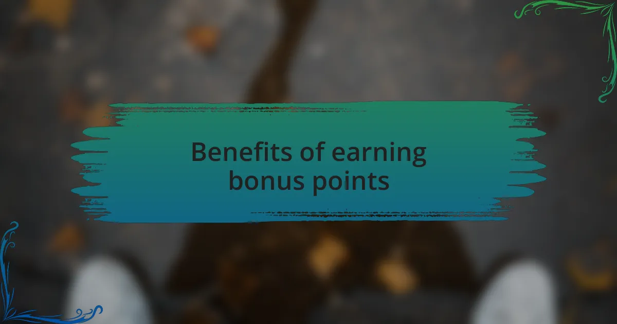 Benefits of earning bonus points