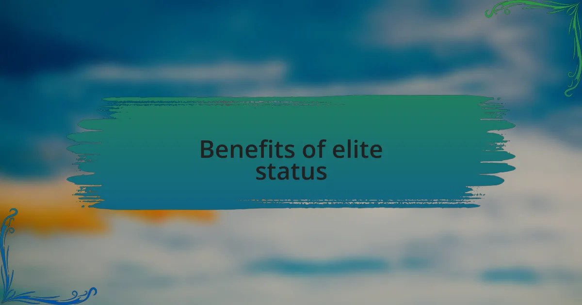 Benefits of elite status