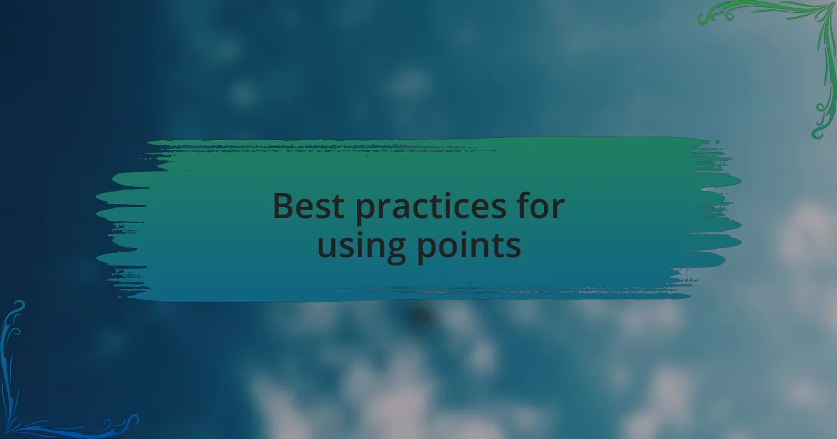 Best practices for using points
