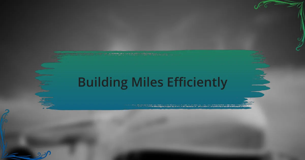 Building Miles Efficiently
