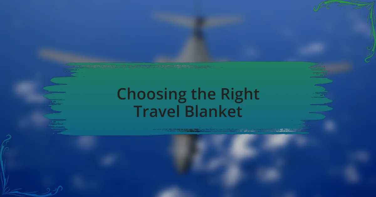 Choosing the Right Travel Blanket