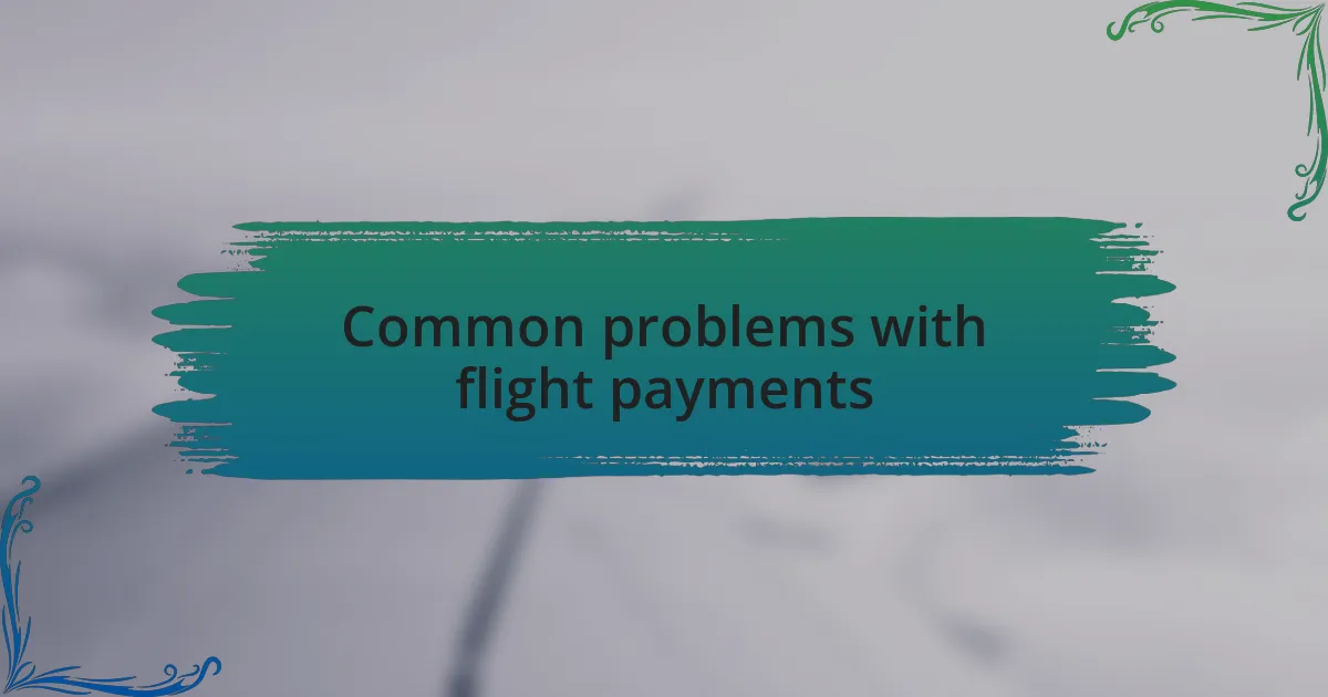 Common problems with flight payments