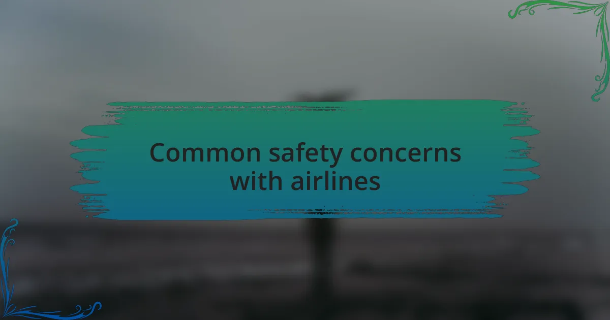 Common safety concerns with airlines