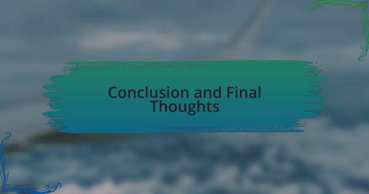 Conclusion and Final Thoughts