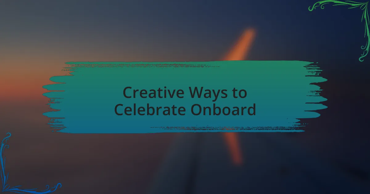 Creative Ways to Celebrate Onboard