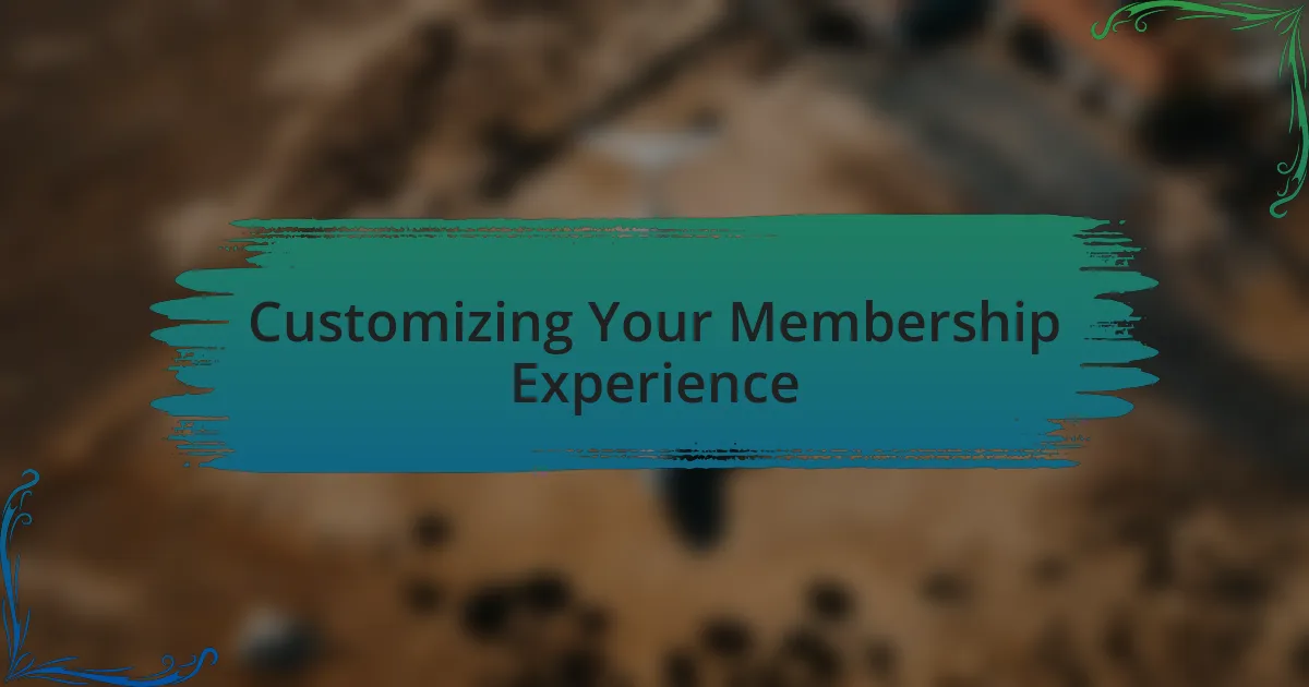 Customizing Your Membership Experience