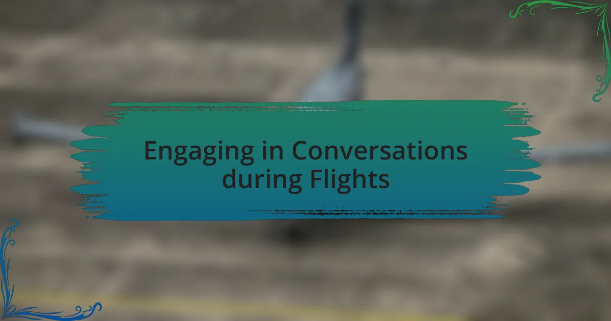 Engaging in Conversations during Flights