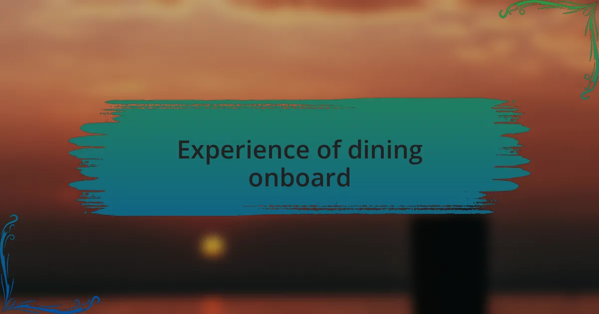 Experience of dining onboard