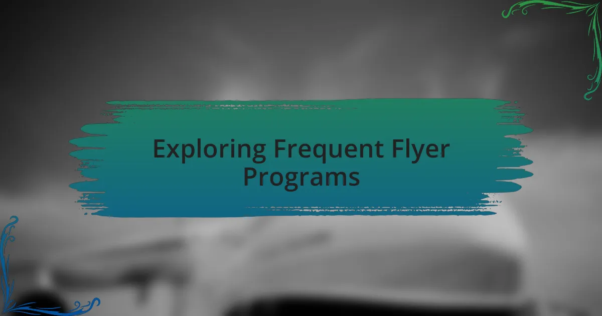 Exploring Frequent Flyer Programs