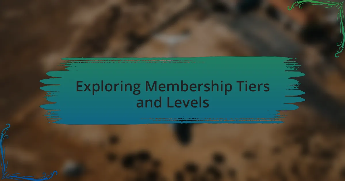 Exploring Membership Tiers and Levels