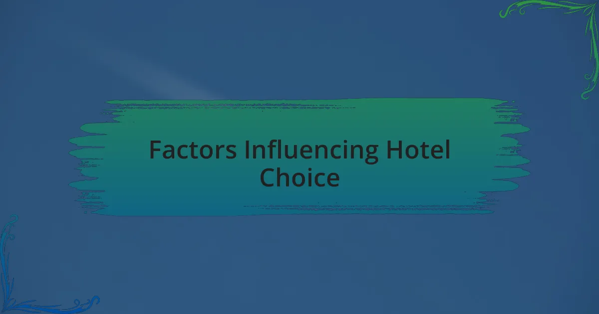 Factors Influencing Hotel Choice