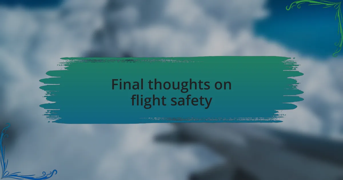 Final thoughts on flight safety