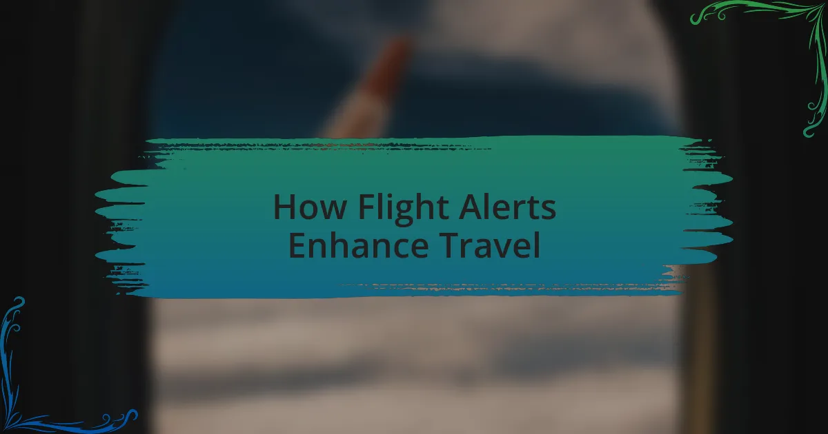 How Flight Alerts Enhance Travel