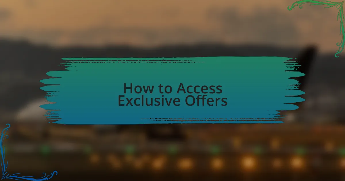 How to Access Exclusive Offers