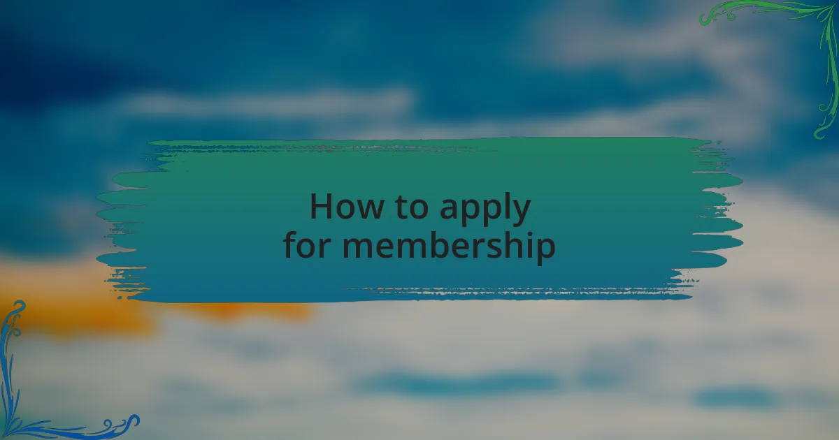 How to apply for membership
