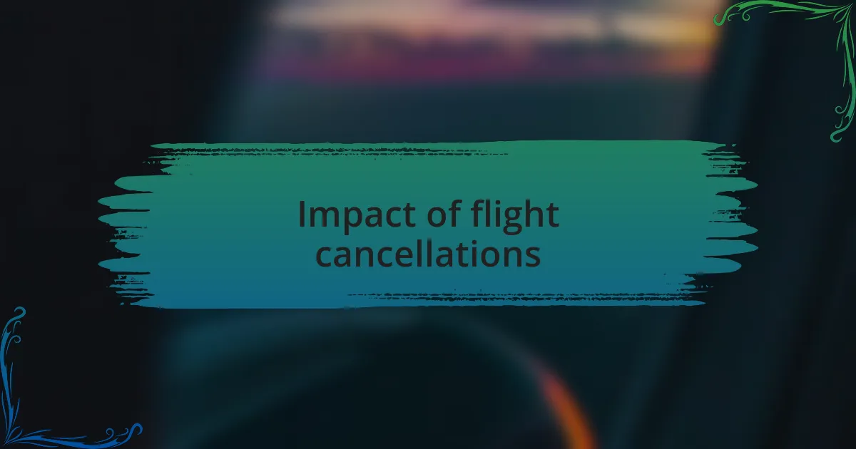 Impact of flight cancellations