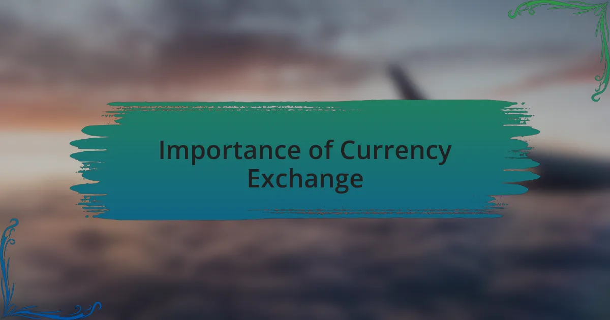 Importance of Currency Exchange