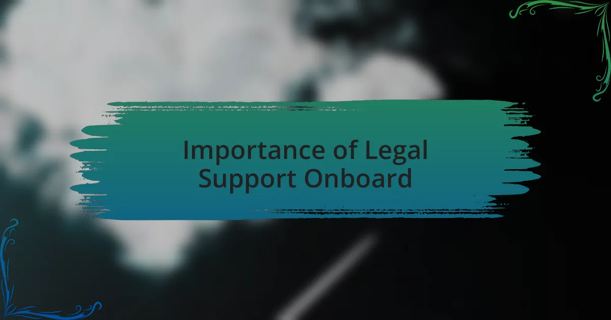 Importance of Legal Support Onboard