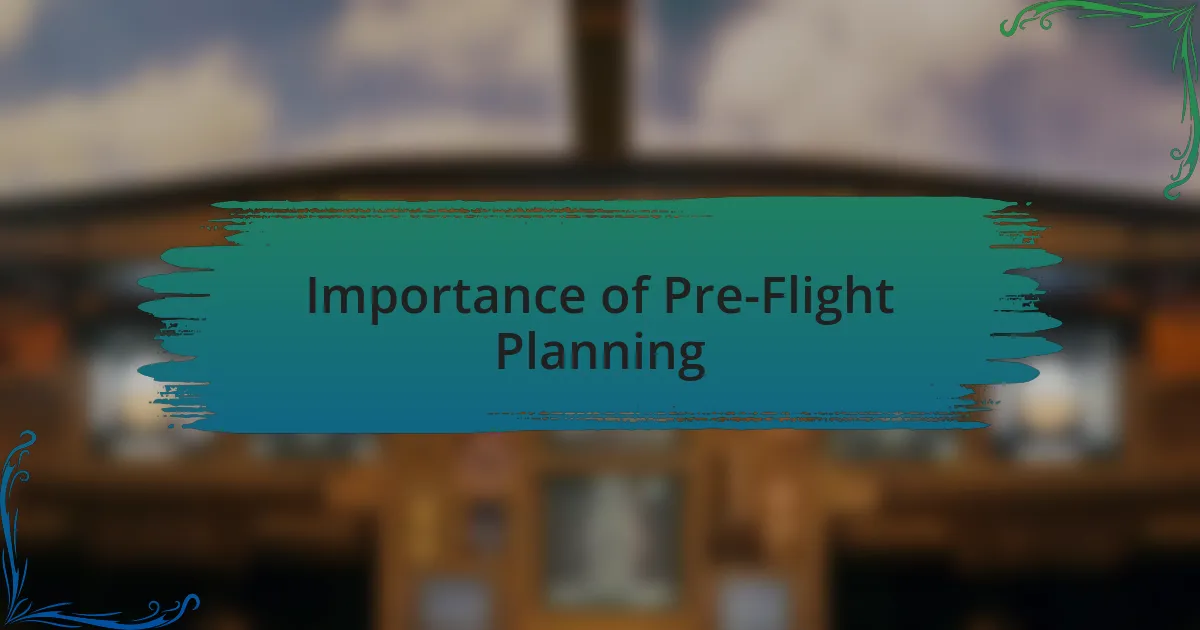 Importance of Pre-Flight Planning