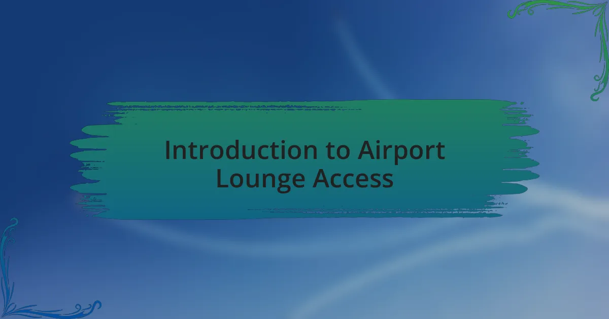 Introduction to Airport Lounge Access