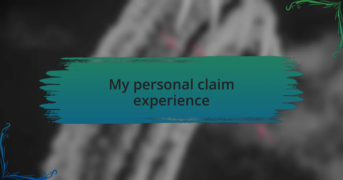 My personal claim experience