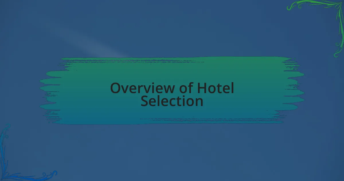 Overview of Hotel Selection