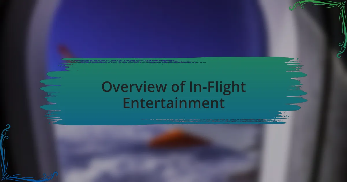 Overview of In-Flight Entertainment