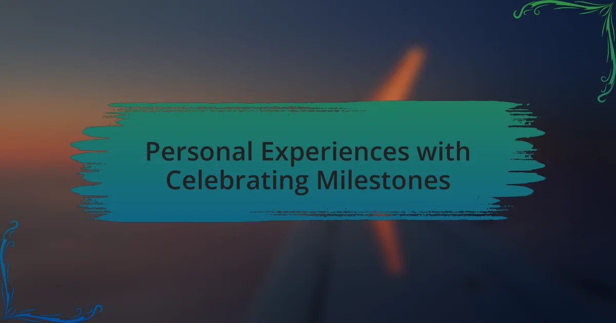 Personal Experiences with Celebrating Milestones