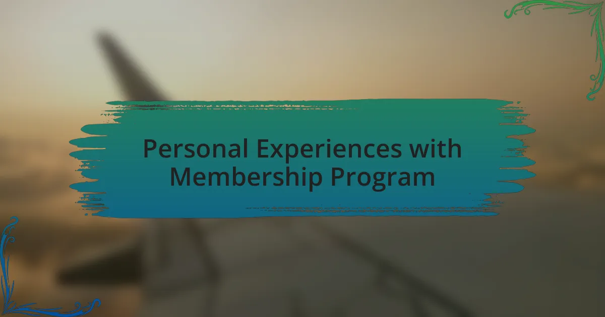 Personal Experiences with Membership Program