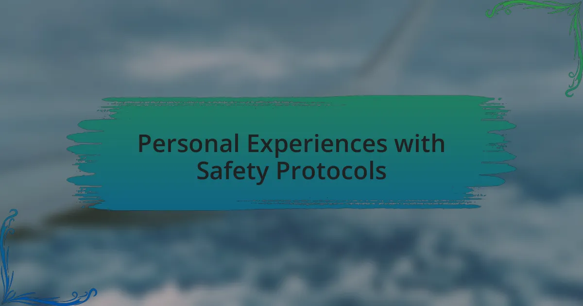 Personal Experiences with Safety Protocols