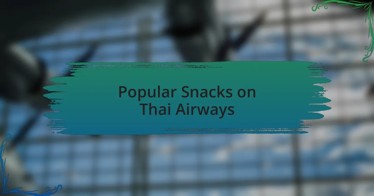 Popular Snacks on Thai Airways