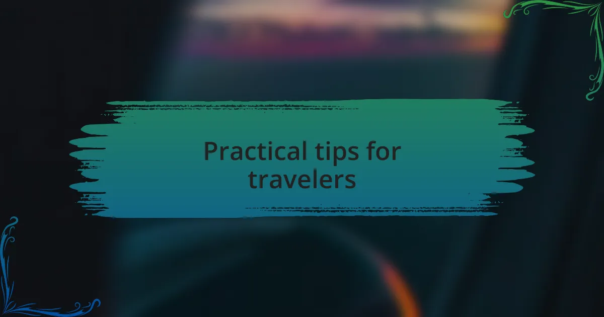 Practical tips for travelers