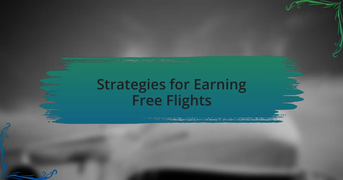 Strategies for Earning Free Flights
