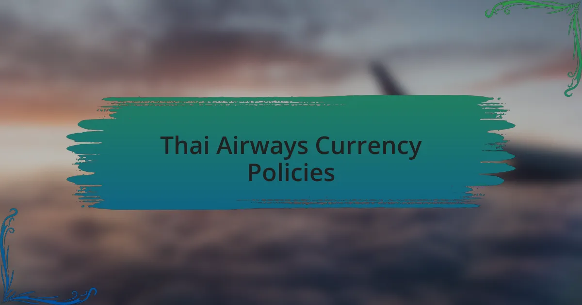 Thai Airways Currency Policies