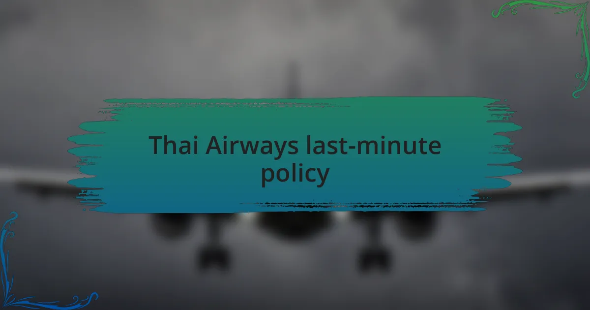 Thai Airways last-minute policy
