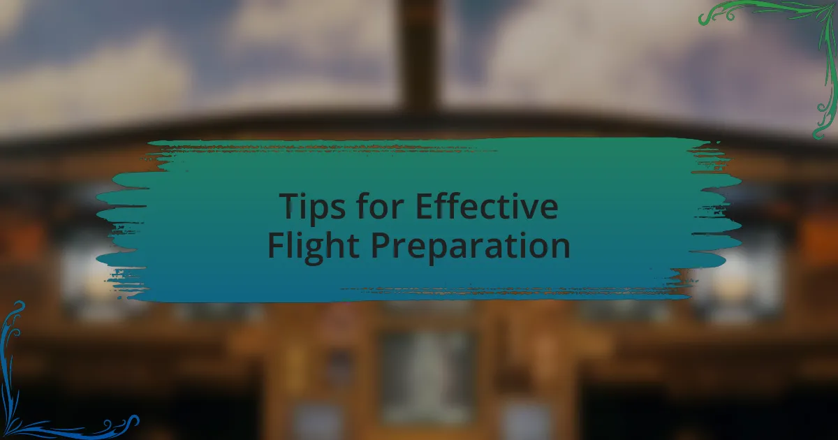 Tips for Effective Flight Preparation
