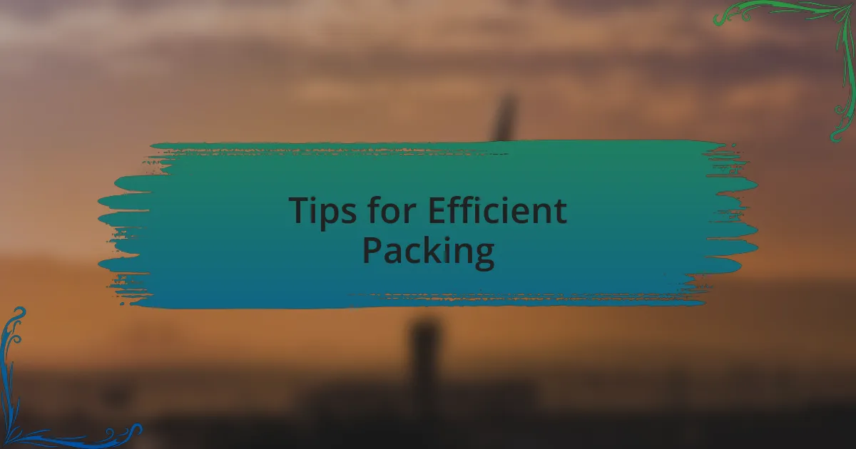 Tips for Efficient Packing