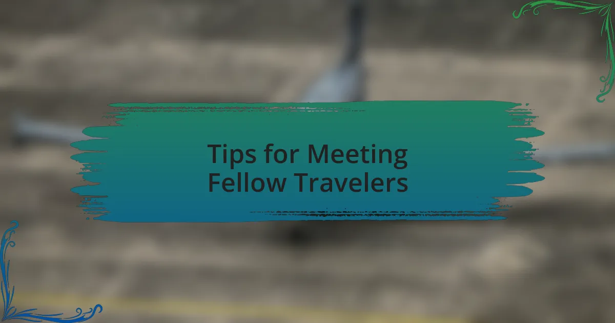 Tips for Meeting Fellow Travelers