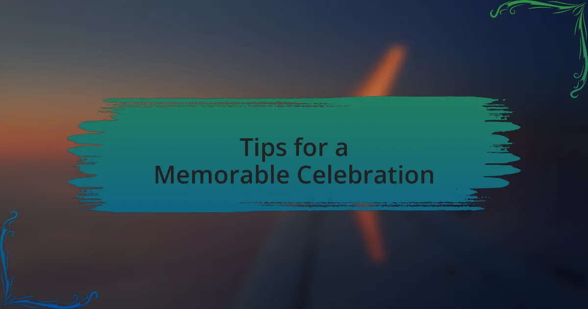 Tips for a Memorable Celebration