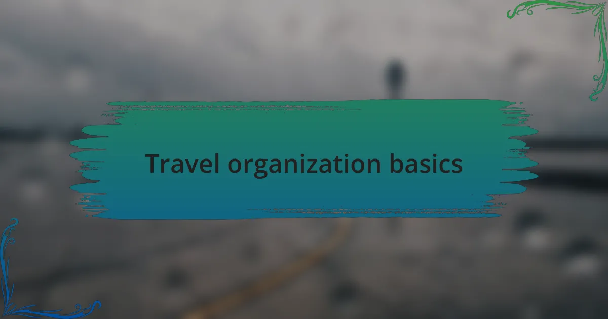 Travel organization basics