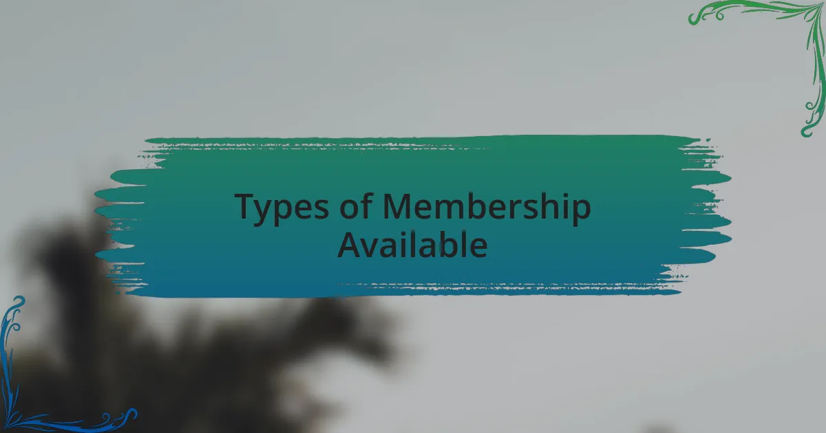Types of Membership Available