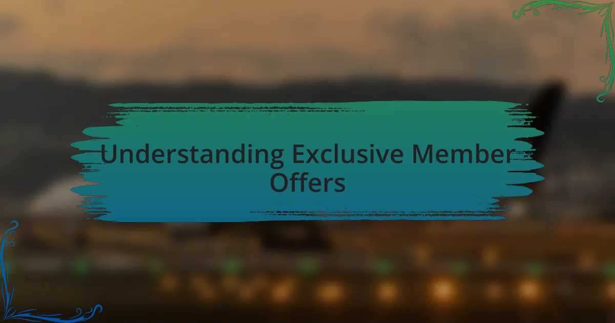 Understanding Exclusive Member Offers