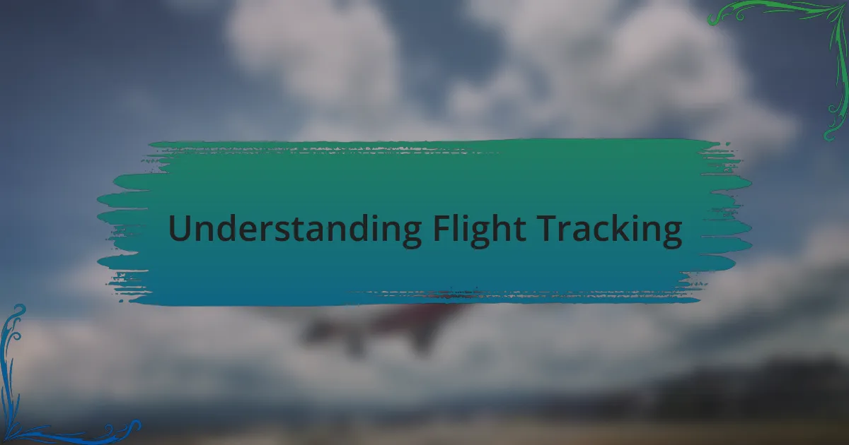 Understanding Flight Tracking