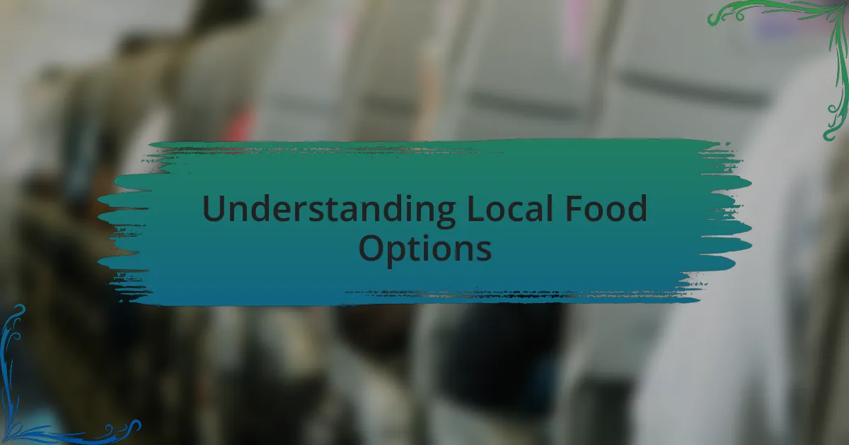 Understanding Local Food Options