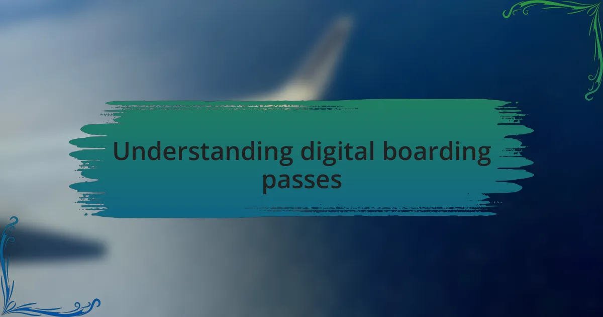 Understanding digital boarding passes