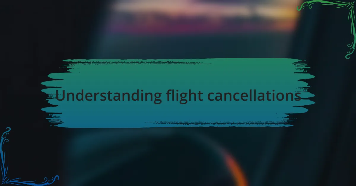 Understanding flight cancellations